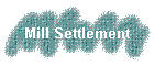 Mill Settlement