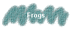 Frogs