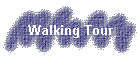 Walking Tour