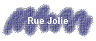 Rue Jolie