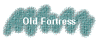 Old Fortress