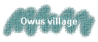 Owus village