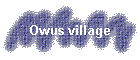 Owus village