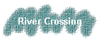 River Crossing