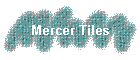 Mercer Tiles