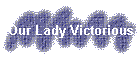 Our Lady Victorious