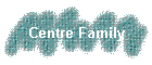 Centre Family
