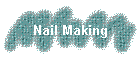 Nail Making