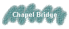 Chapel Bridge