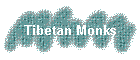 Tibetian Monks