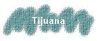 Tijuana