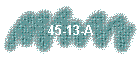 45-13-A