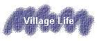 Village Life