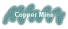 Copper Mine