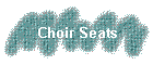 Choir Seats