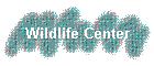 Wildlife Center
