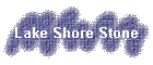 Lake Shore Stone