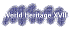 World Heritage XVII