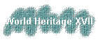 World Heritage XVII