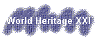 World Heritage XXI