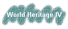 World Heritage IV