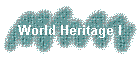 World Heritage I