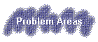 Problem Areas